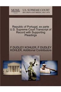Republic of Portugal, Ex Parte U.S. Supreme Court Transcript of Record with Supporting Pleadings