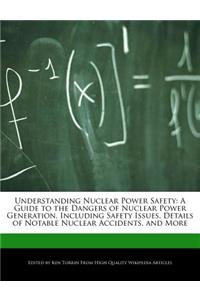 Understanding Nuclear Power Safety