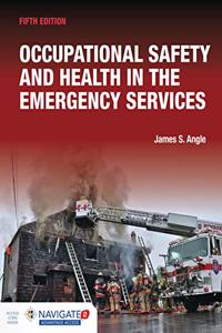 Occupational Safety and Health in the Emergency Services Includes Navigate Advantage Access