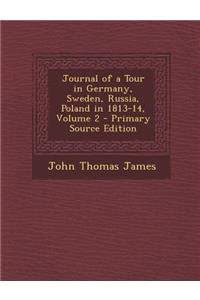 Journal of a Tour in Germany, Sweden, Russia, Poland in 1813-14, Volume 2