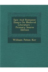 Epic and Romance: Essays on Medieval Literature