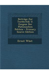 Beitrage Zur Textkritik U. Exegese Der Platonischen Politeia