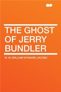 The Ghost of Jerry Bundler
