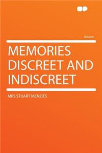 Memories Discreet and Indiscreet
