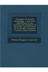 Principles of Mental Physiology