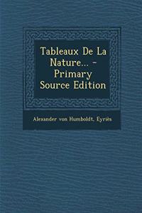 Tableaux De La Nature...