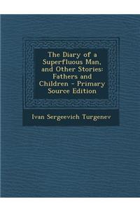 The Diary of a Superfluous Man, and Other Stories