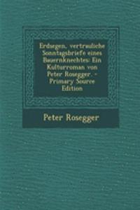Erdsegen, Vertrauliche Sonntagsbriefe Eines Bauernknechtes