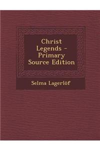 Christ Legends - Primary Source Edition