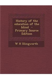History of the Education of the Blind - Primary Source Edition