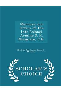 Memoirs and Letters of the Late Colonel Armine S. H. Mountain, C.B. - Scholar's Choice Edition