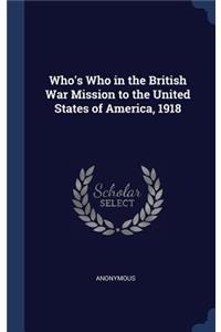 Who's Who in the British War Mission to the United States of America, 1918