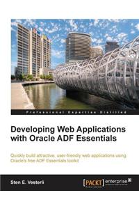 Developing Web Applications with Oracle Adf Essentials