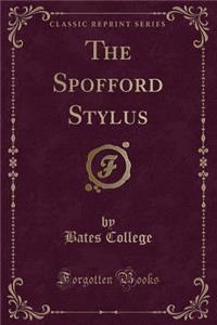 The Spofford Stylus (Classic Reprint)