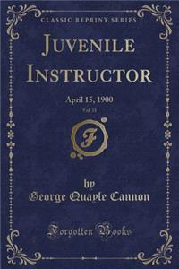 Juvenile Instructor, Vol. 35