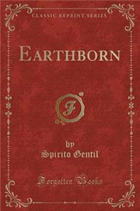 Earthborn (Classic Reprint)