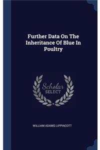 Further Data On The Inheritance Of Blue In Poultry