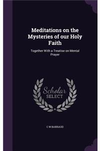 Meditations on the Mysteries of our Holy Faith