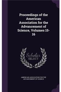Proceedings of the American Association for the Advancement of Science, Volumes 15-16
