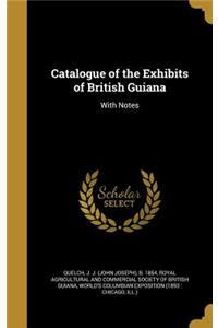 Catalogue of the Exhibits of British Guiana