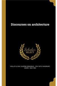 Discourses on Architecture