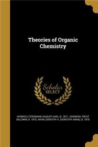 Theories of Organic Chemistry