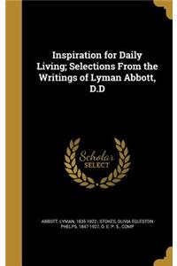 Inspiration for Daily Living; Selections From the Writings of Lyman Abbott, D.D