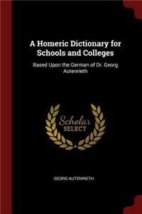 A Homeric Dictionary for Schools and Colleges