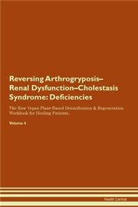 Reversing Arthrogryposis-Renal Dysfunction-Cholestasis Syndrome
