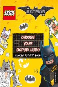 THE LEGO® BATMAN MOVIE: Choose Your Super Hero Doodle Activity Book