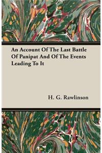 Account Of The Last Battle Of Panipat And Of The Events Leading To It