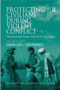 Protecting Civilians During Violent Conflict