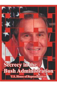Secrecy in the Bush Administration