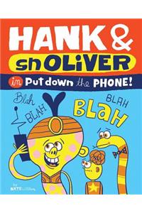 Hank & Snoliver: Put Down the Phone