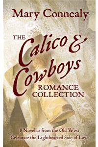 Calico and Cowboys Romance Collection: Love Is a Lighthearted Adventure in Eight Novellas from the Old West