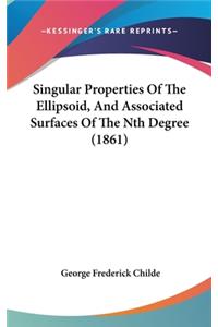 Singular Properties of the Ellipsoid, and Associated Surfaces of the Nth Degree (1861)