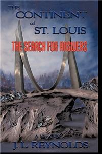 Continent of St. Louis: The Search for Answers