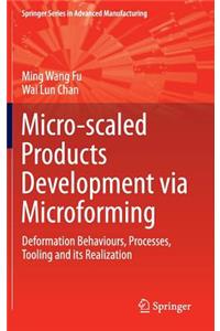 Micro-Scaled Products Development Via Microforming