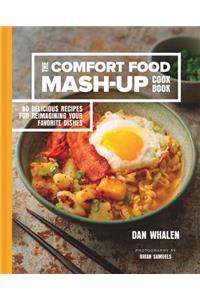 The Comfort Food Mash-Up Cookbook