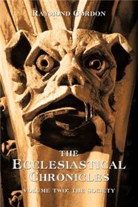 Ecclesiastical Chronicles, Volume Two: The Society