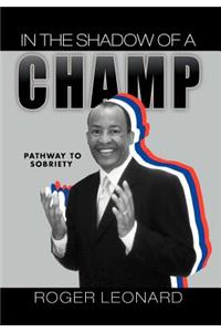 In the Shadow of a Champ