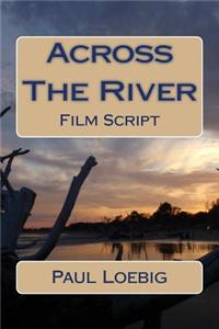 Across the River: Film Script