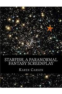 Starfish, a Paranormal Fantasy Screenplay