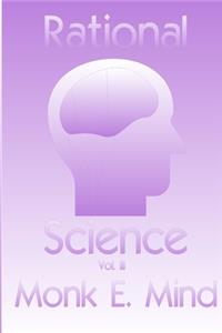 Rational Science Vol. III