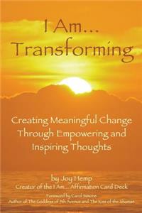 I Am... Transforming