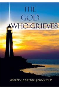 God Who Grieves