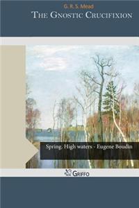 The Gnostic Crucifixion