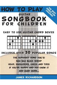 How To Play Guitar Songbook For Children