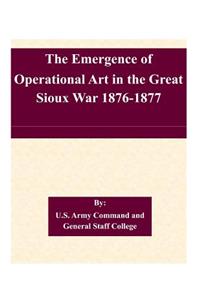 Emergence of Operational Art in the Great Sioux War 1876-1877