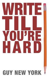 Write Till You're Hard